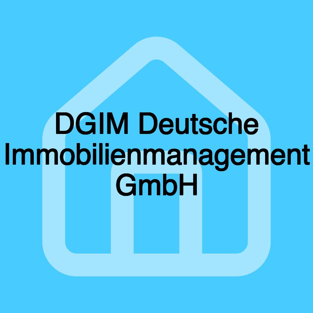 DGIM Deutsche Immobilienmanagement GmbH