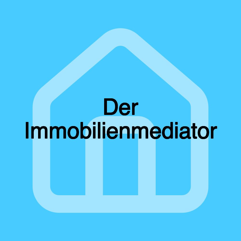 Der Immobilienmediator