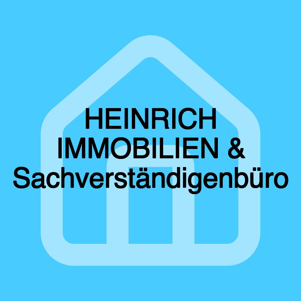 HEINRICH IMMOBILIEN & Sachverständigenbüro