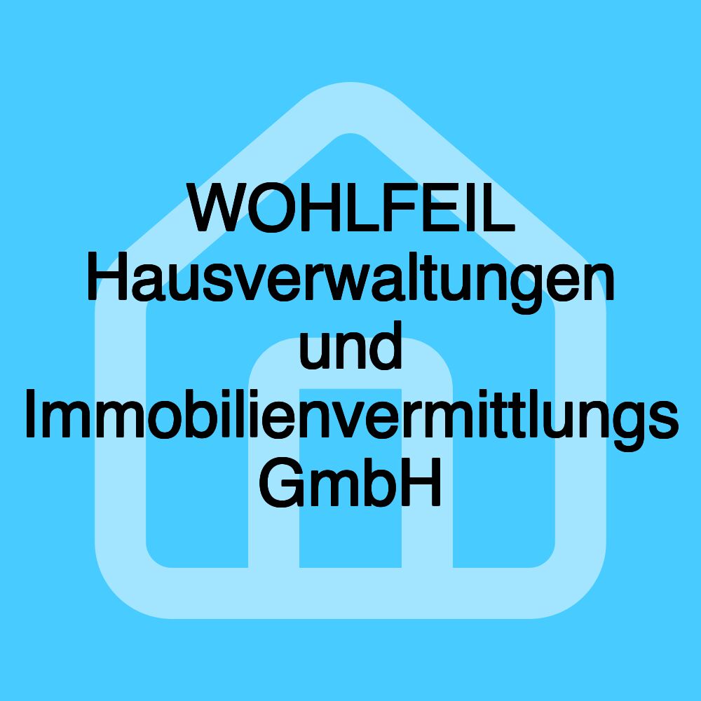 WOHLFEIL Hausverwaltungen und Immobilienvermittlungs GmbH