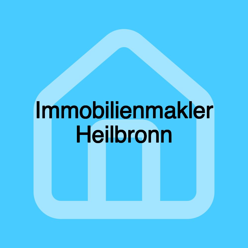 Immobilienmakler Heilbronn