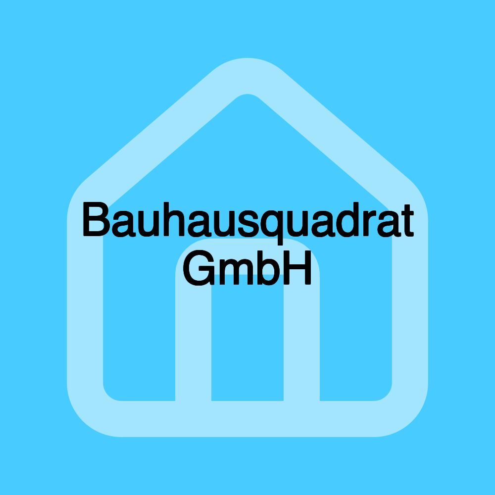 Bauhausquadrat GmbH