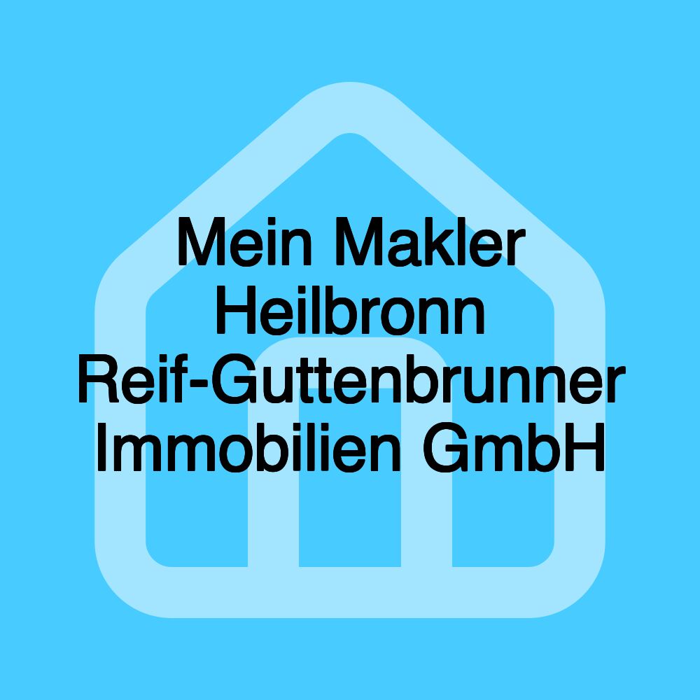 Mein Makler Heilbronn Reif-Guttenbrunner Immobilien GmbH