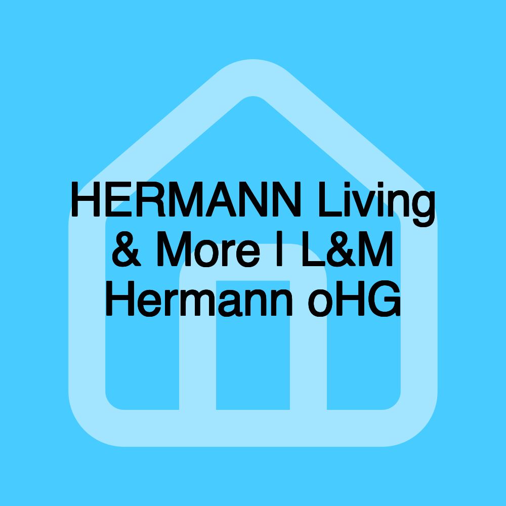 HERMANN Living & More | L&M Hermann oHG