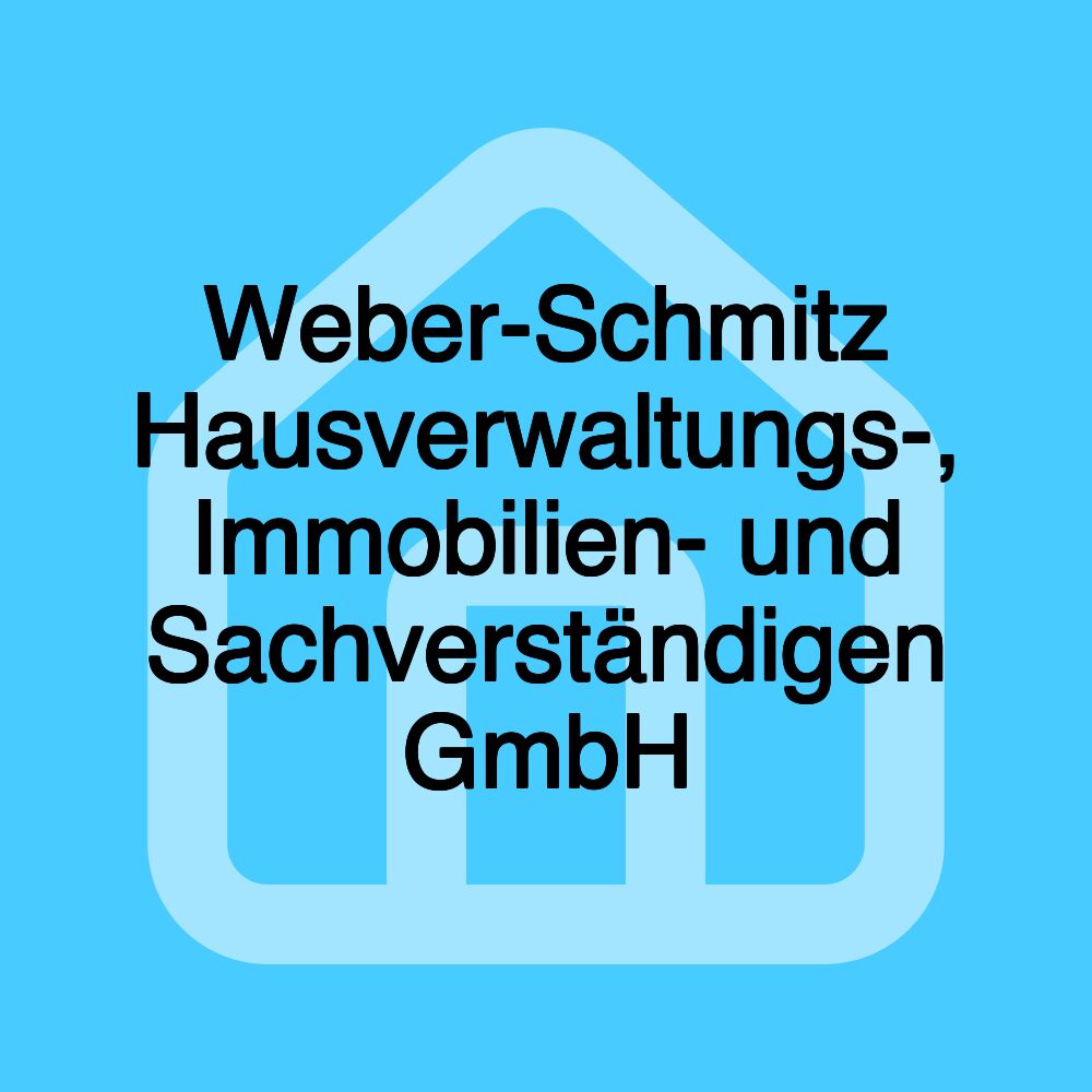 Weber-Schmitz Hausverwaltungs-, Immobilien- und Sachverständigen GmbH