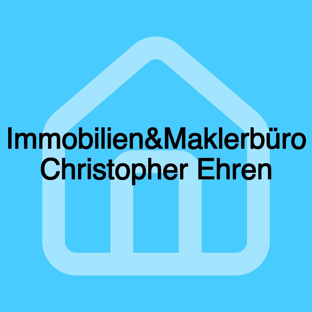 Immobilien&Maklerbüro Christopher Ehren