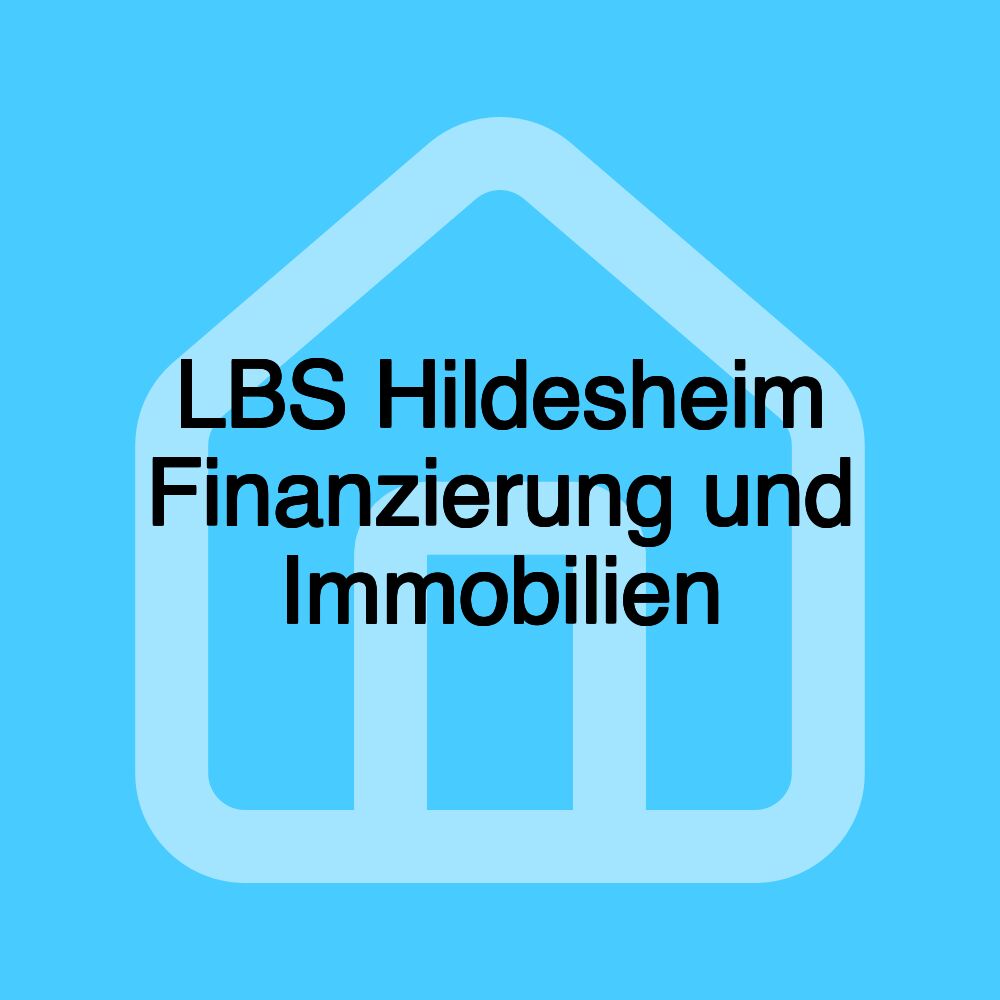 LBS Hildesheim Finanzierung und Immobilien