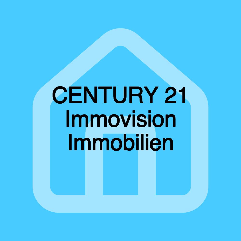 CENTURY 21 Immovision Immobilien