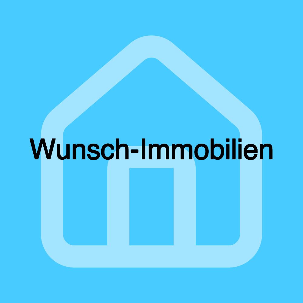 Wunsch-Immobilien