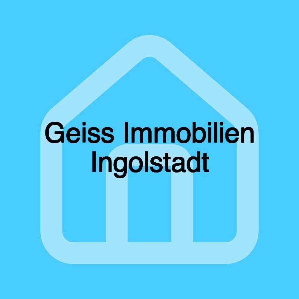 Geiss Immobilien Ingolstadt