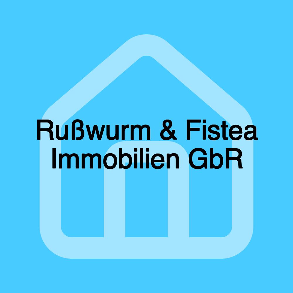 Rußwurm & Fistea Immobilien GbR