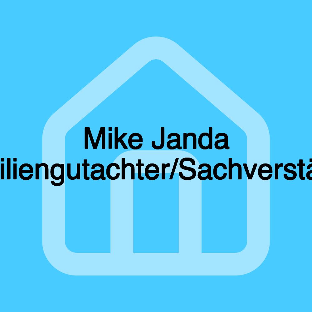 Mike Janda Immobiliengutachter/Sachverständiger