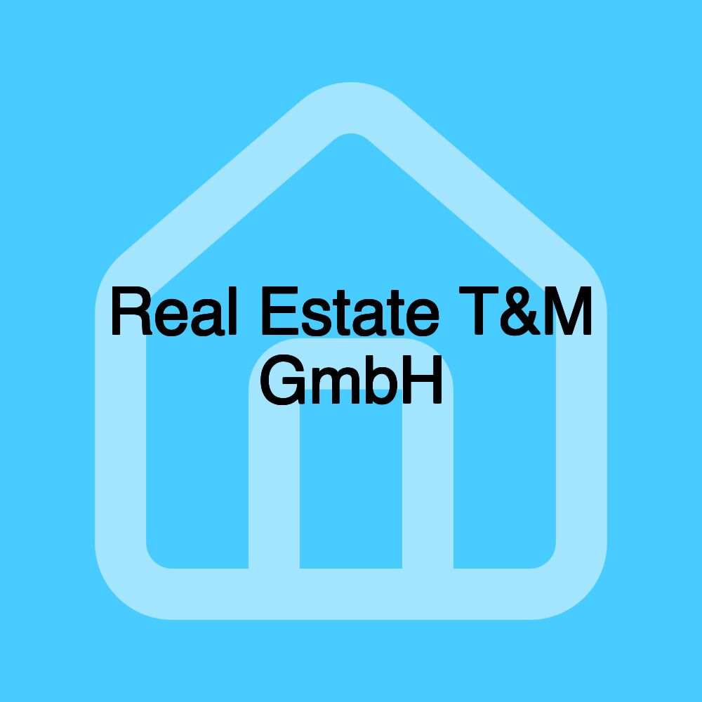 Real Estate T&M GmbH