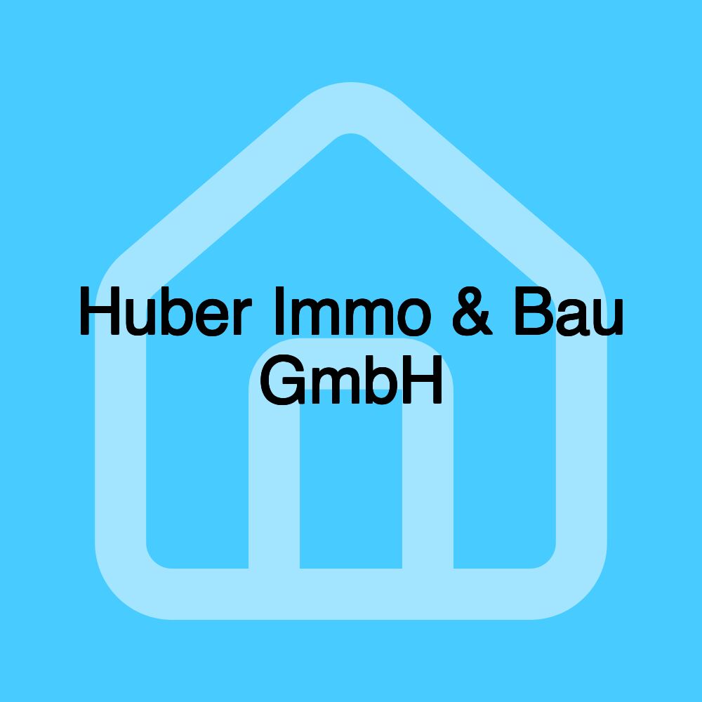 Huber Immo & Bau GmbH