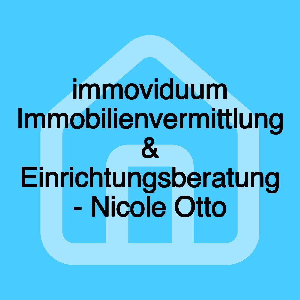 immoviduum Immobilienvermittlung & Einrichtungsberatung - Nicole Otto