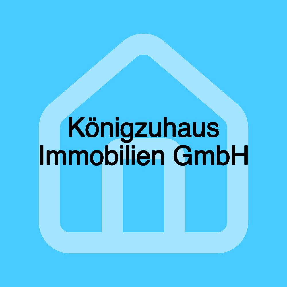 Königzuhaus Immobilien GmbH