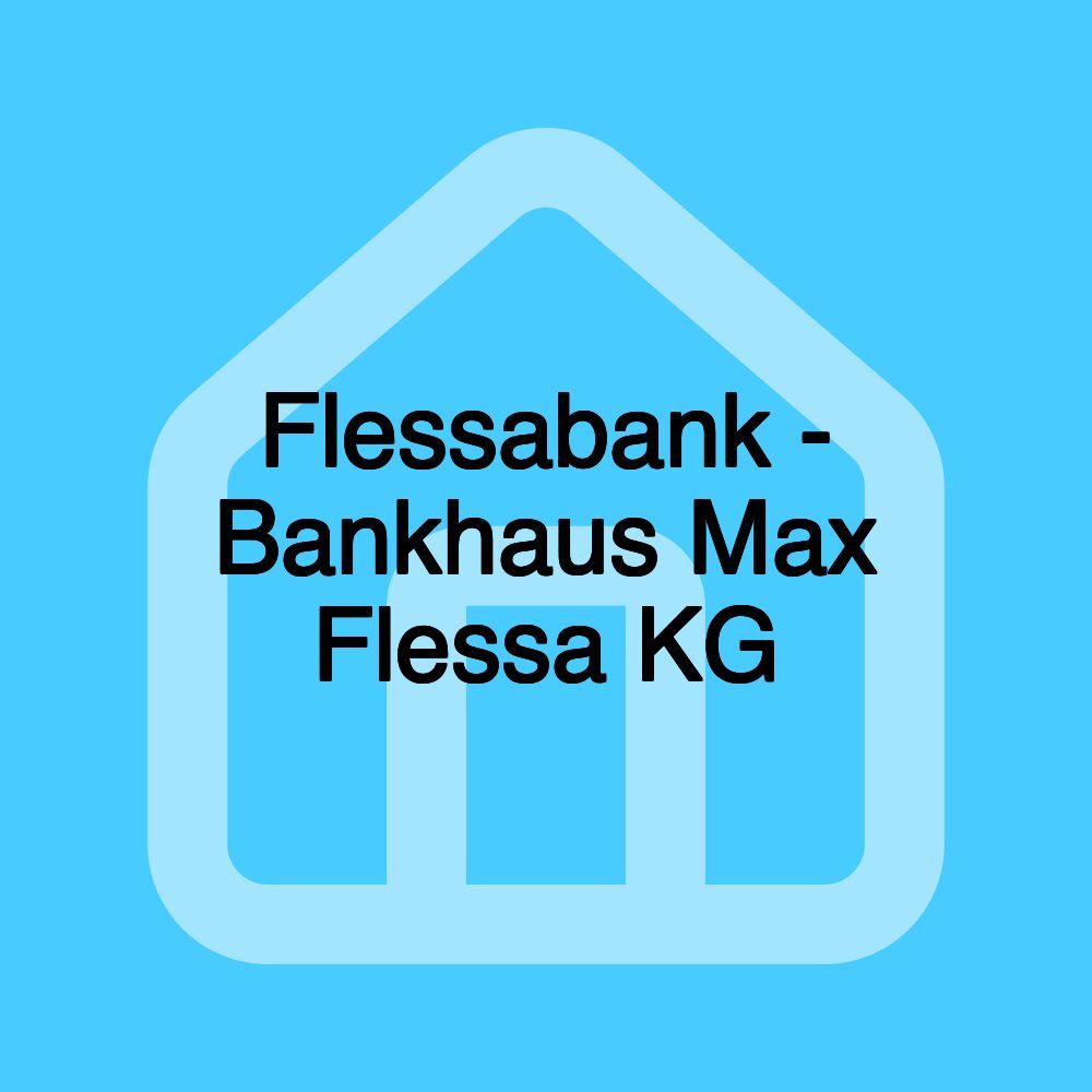 Flessabank - Bankhaus Max Flessa KG