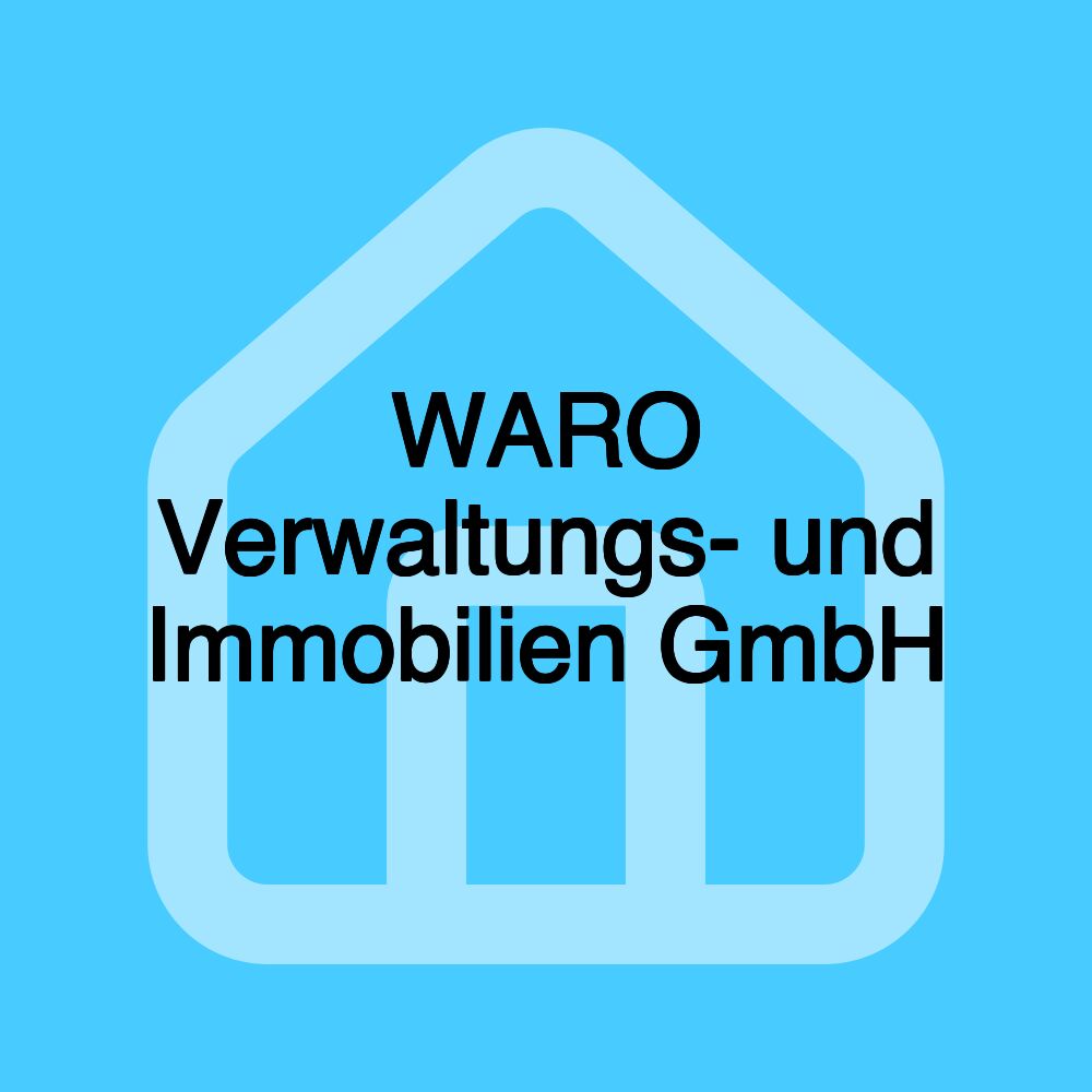 WARO Verwaltungs- und Immobilien GmbH