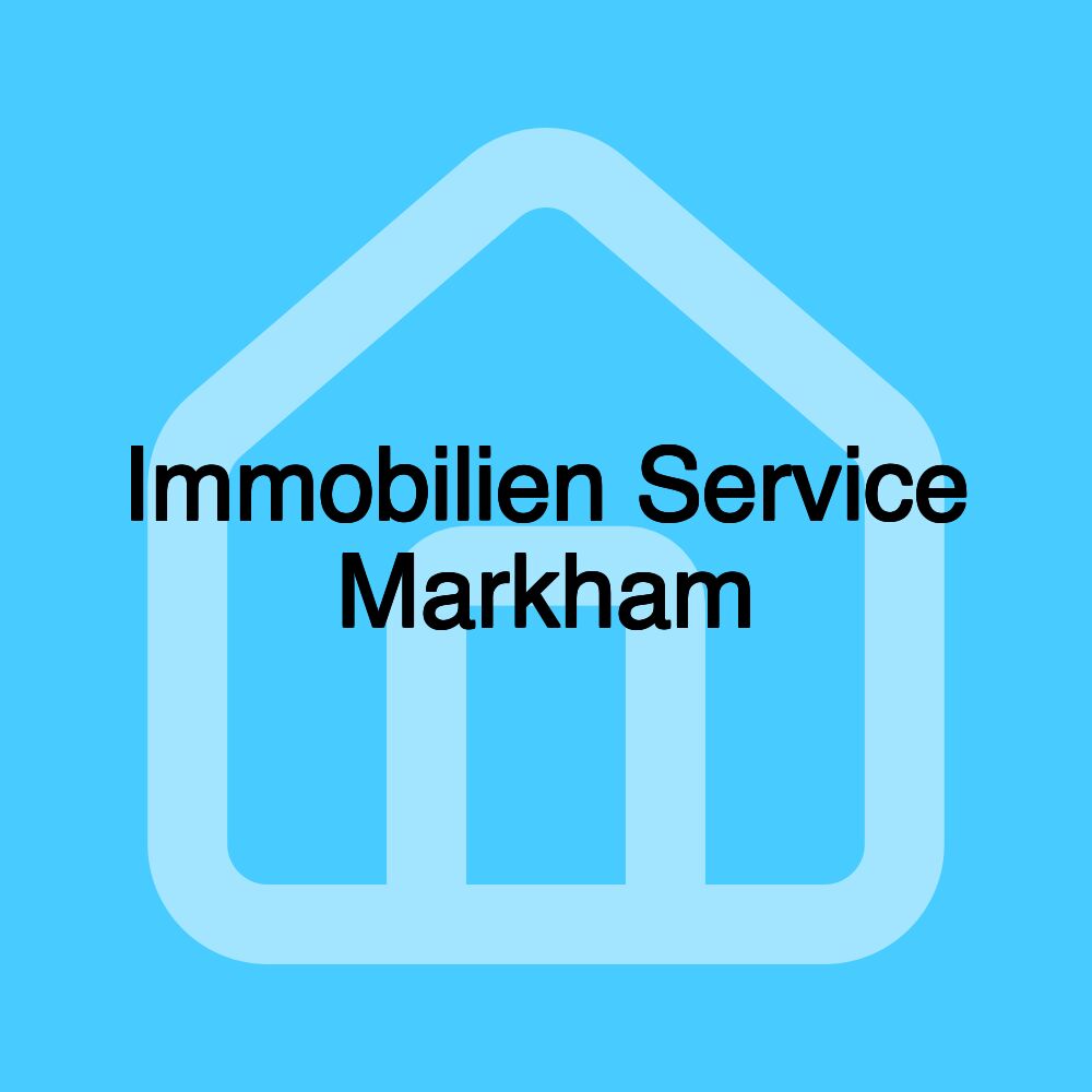 Immobilien Service Markham