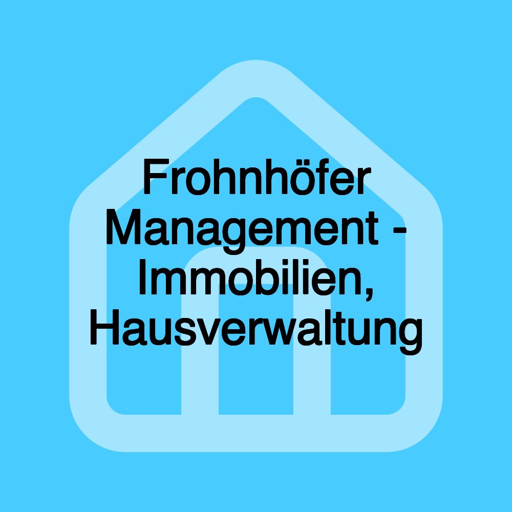 Frohnhöfer Management - Immobilien, Hausverwaltung