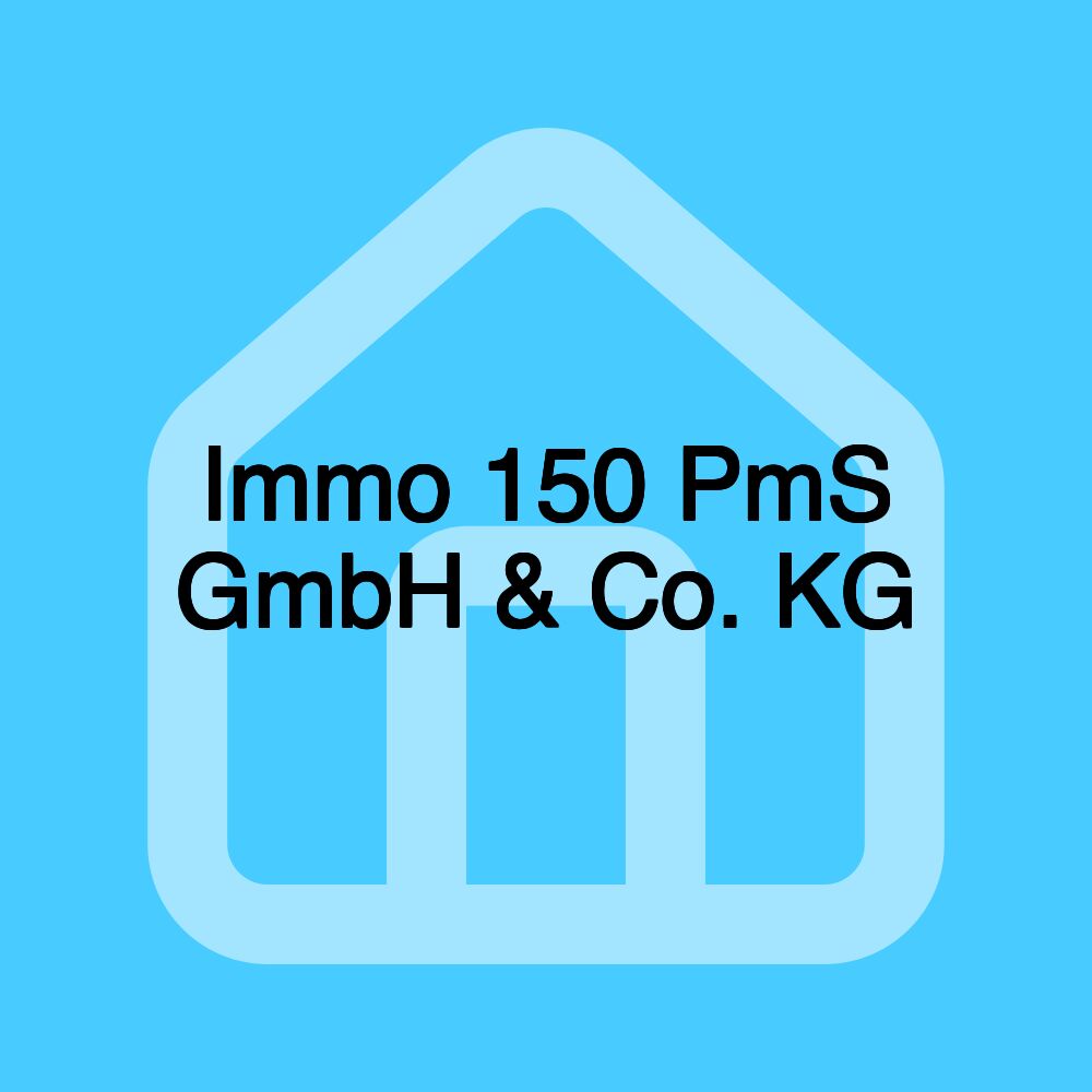 Immo 150 PmS GmbH & Co. KG