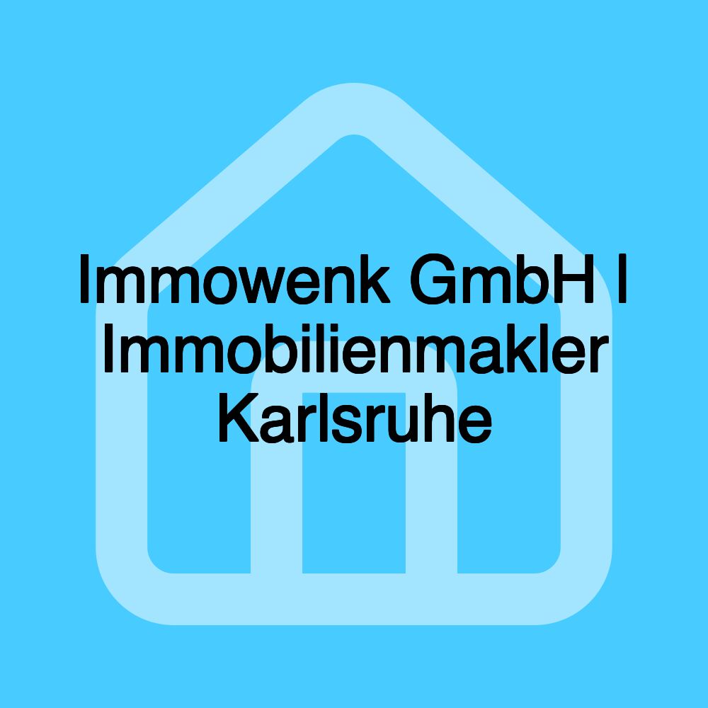 Immowenk GmbH | Immobilienmakler Karlsruhe