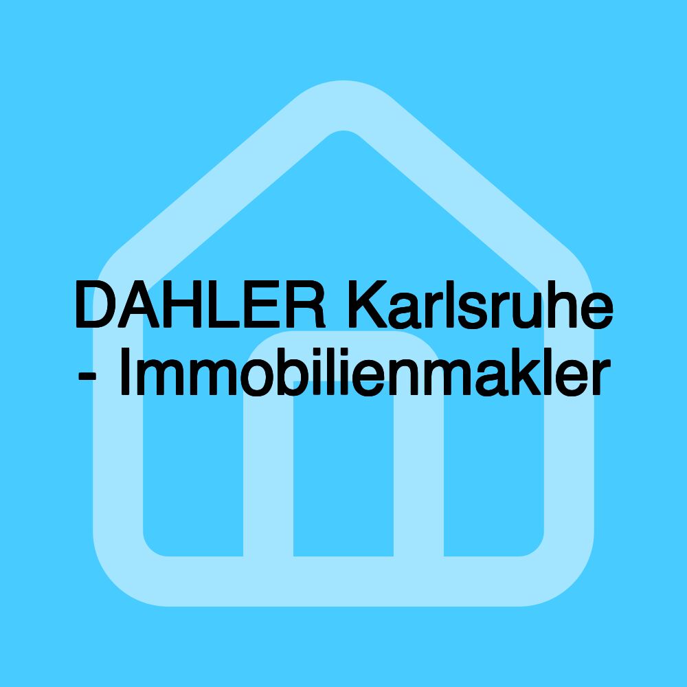 DAHLER Karlsruhe - Immobilienmakler