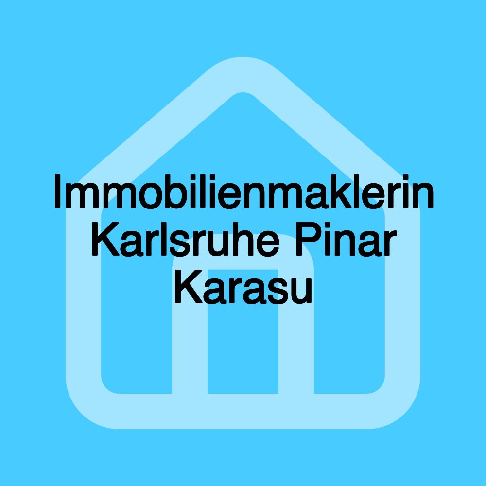 Immobilienmaklerin Karlsruhe Pinar Karasu