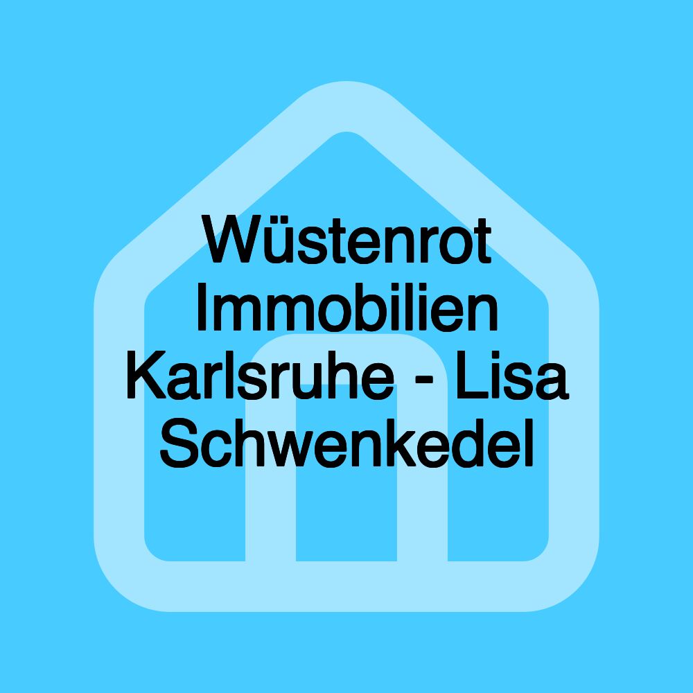 Wüstenrot Immobilien Karlsruhe - Lisa Schwenkedel