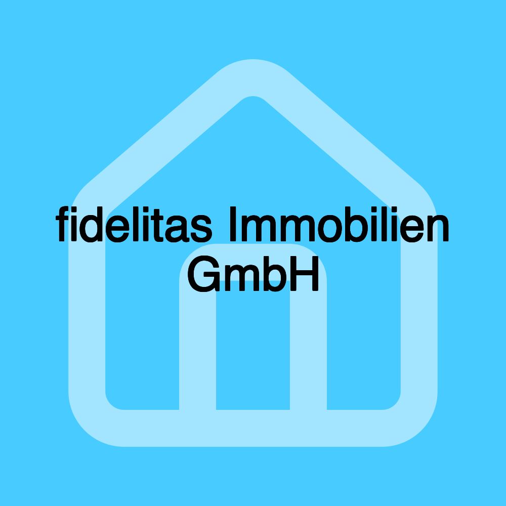 fidelitas Immobilien GmbH