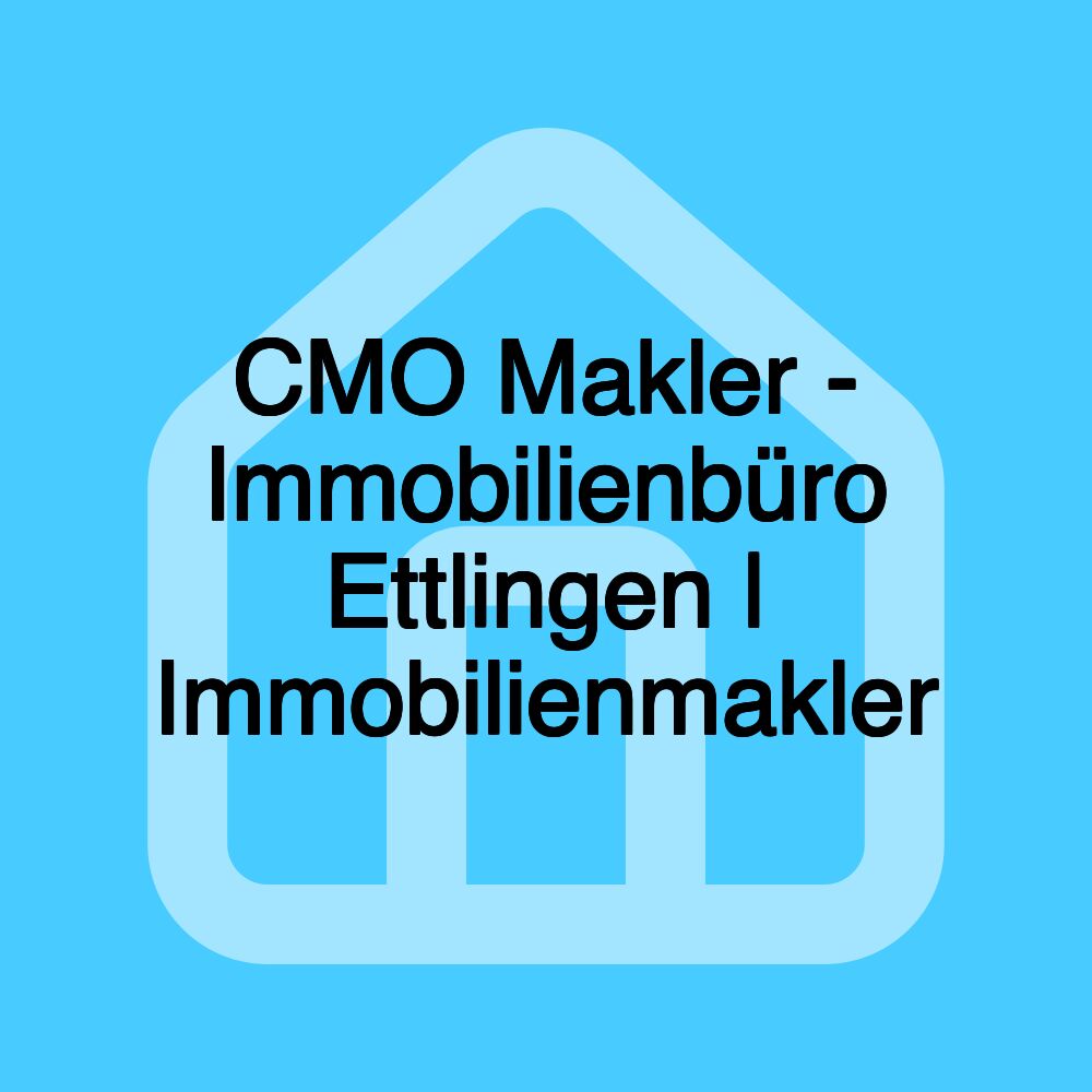 CMO Makler - Immobilienbüro Ettlingen | Immobilienmakler