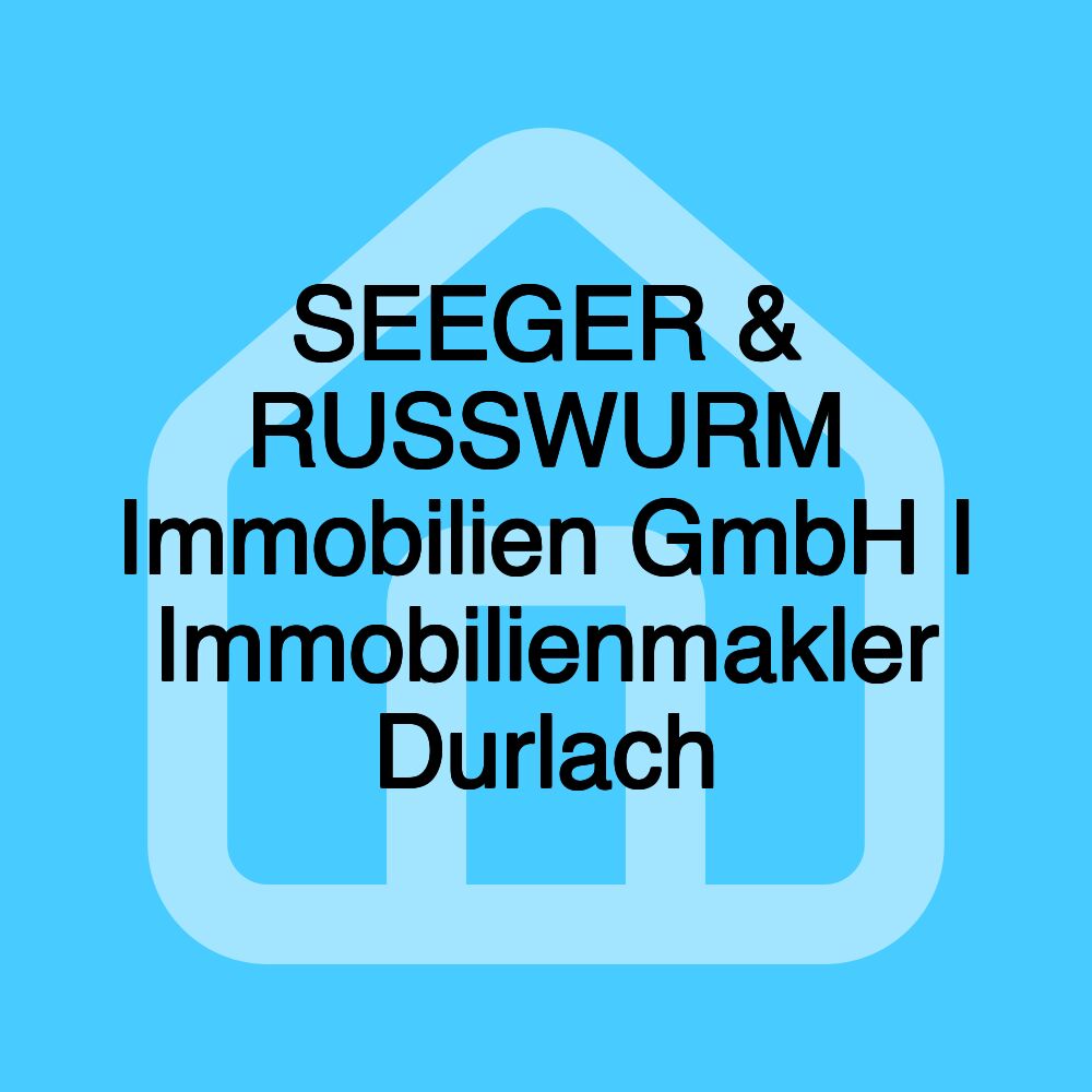 SEEGER & RUSSWURM Immobilien GmbH I Immobilienmakler Durlach