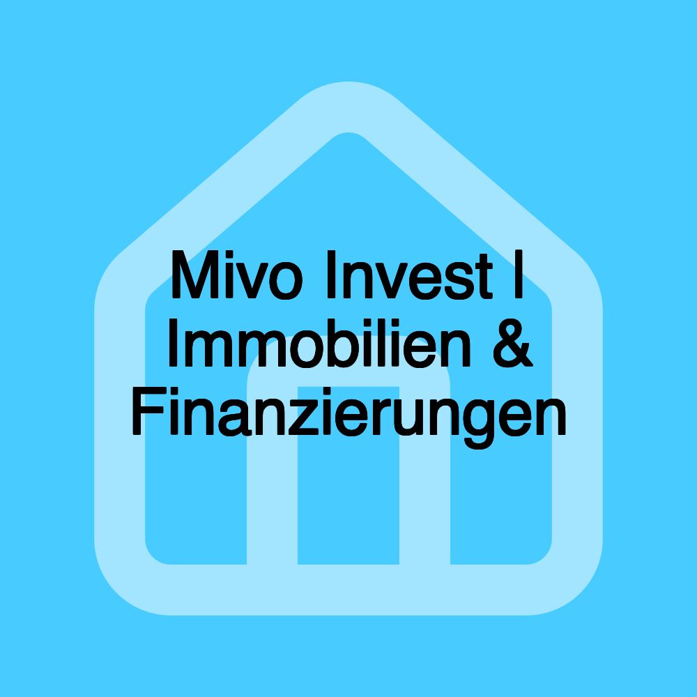 Mivo Invest | Immobilien & Finanzierungen