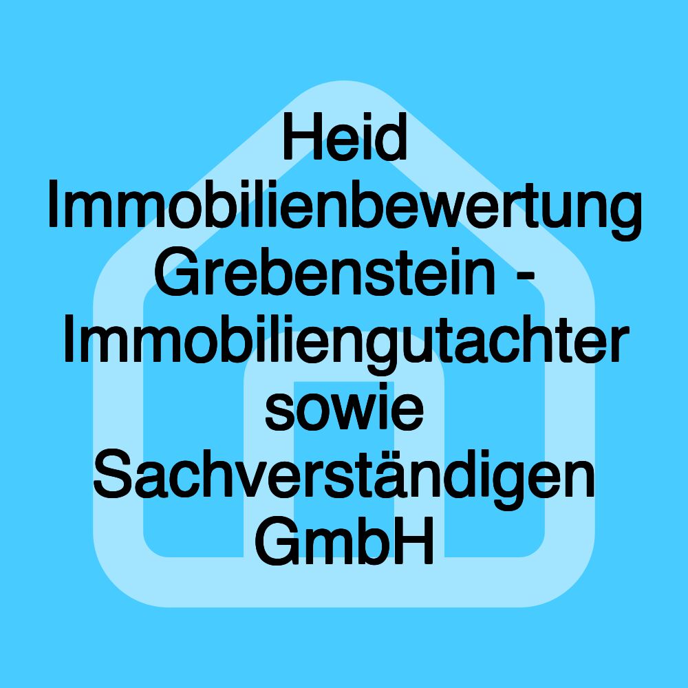 Heid Immobilienbewertung Grebenstein - Immobiliengutachter sowie Sachverständigen GmbH