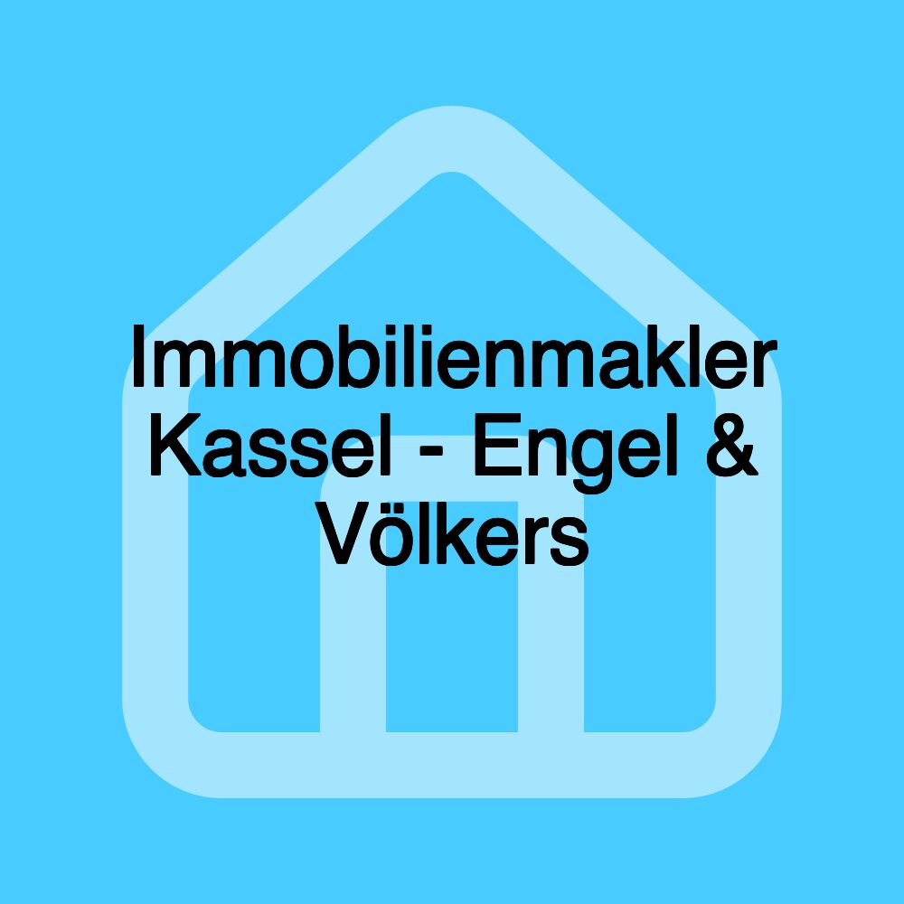 Immobilienmakler Kassel - Engel & Völkers