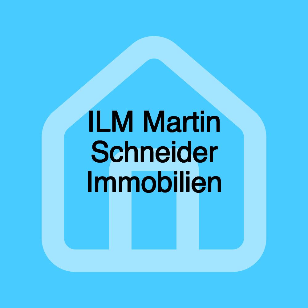 ILM Martin Schneider Immobilien