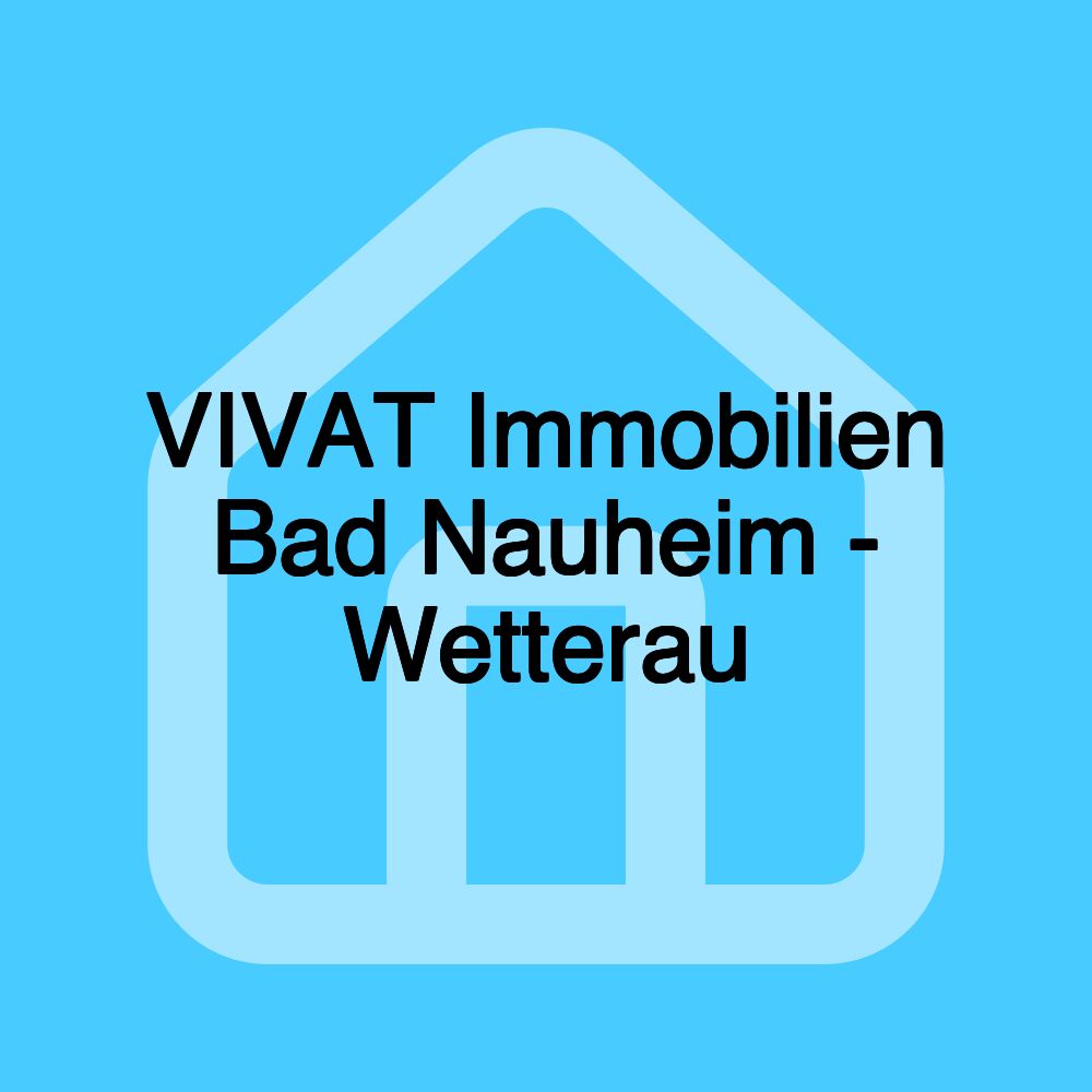 VIVAT Immobilien Bad Nauheim - Wetterau