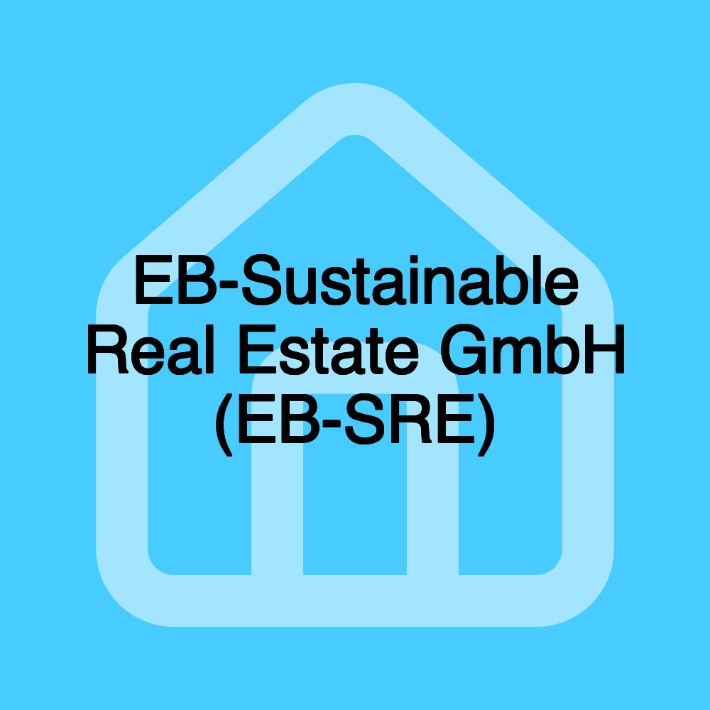 EB-Sustainable Real Estate GmbH (EB-SRE)