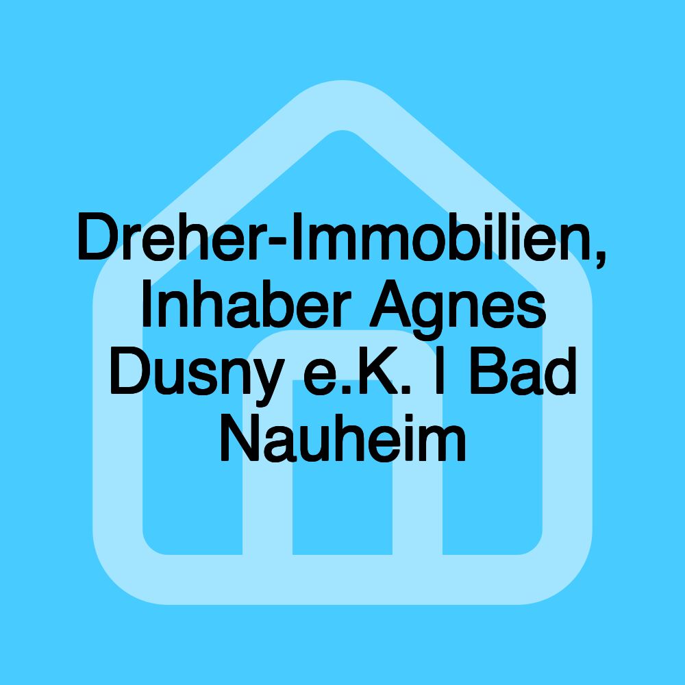 Dreher-Immobilien, Inhaber Agnes Dusny e.K. | Bad Nauheim