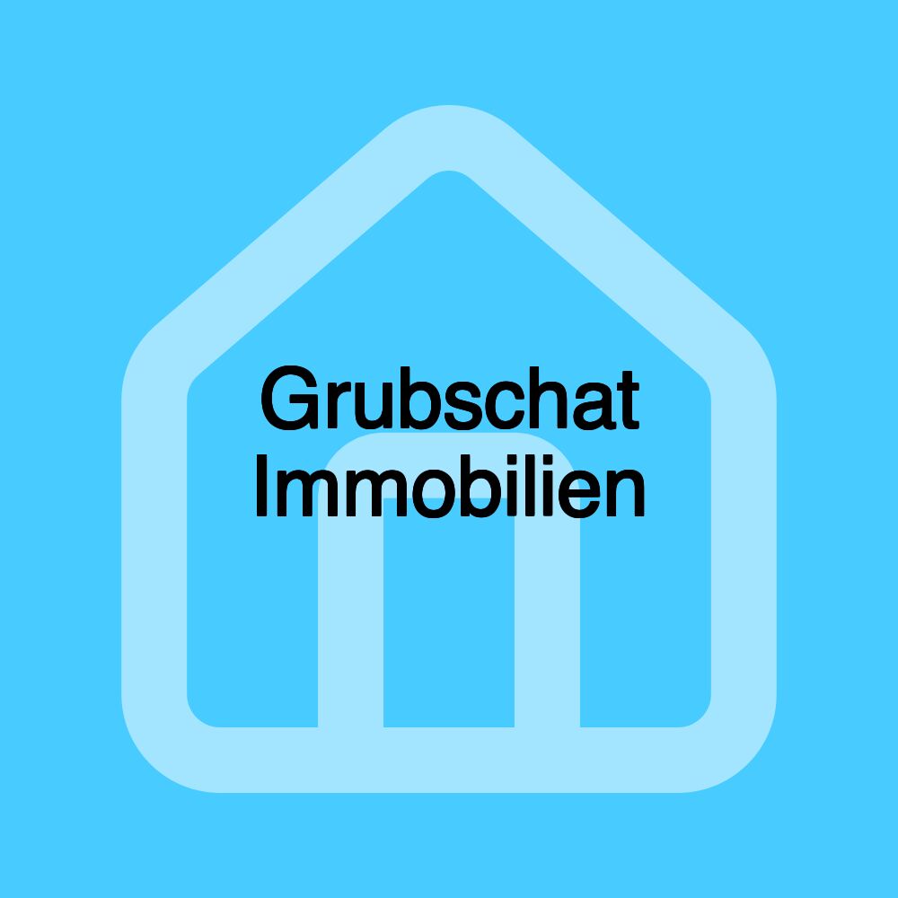 Grubschat Immobilien