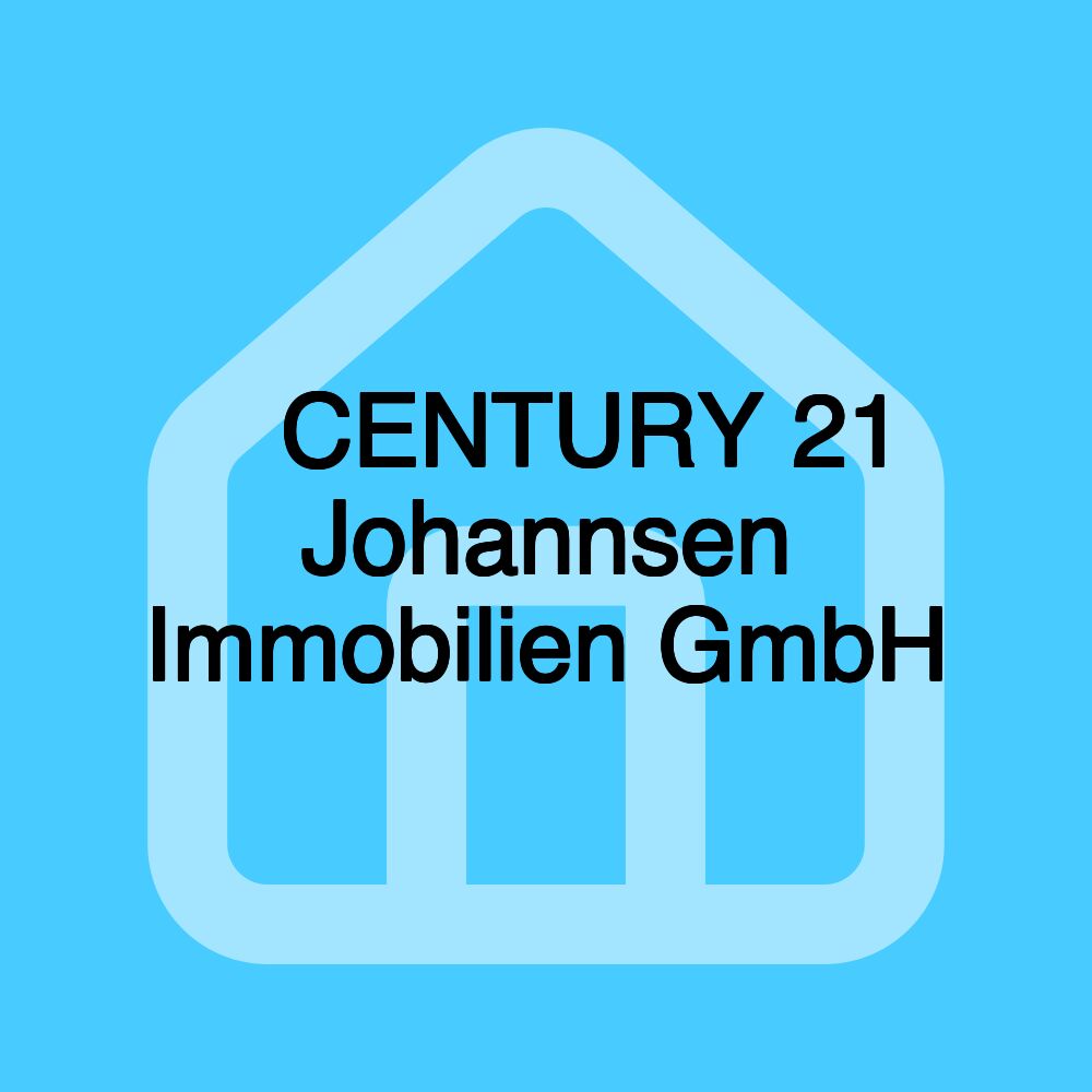 🏠 CENTURY 21 Johannsen Immobilien GmbH