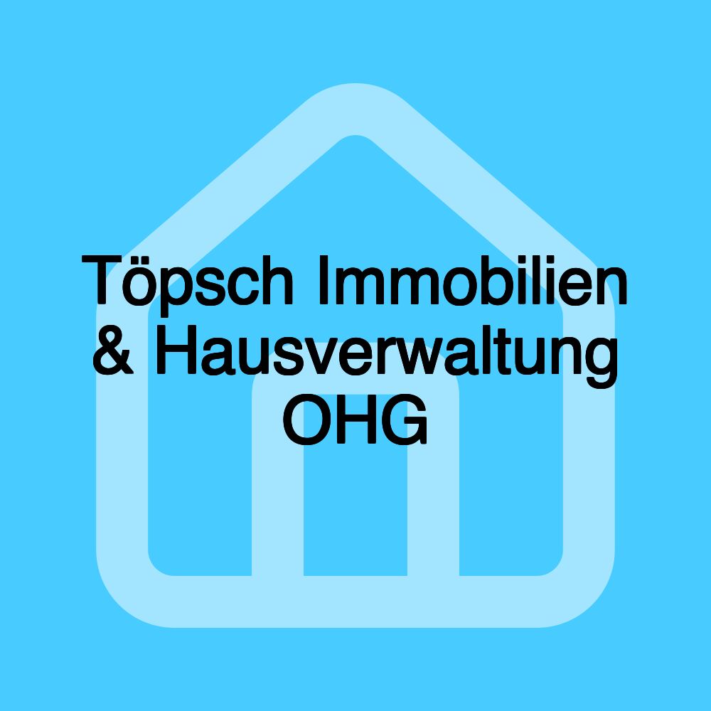 Töpsch Immobilien & Hausverwaltung OHG