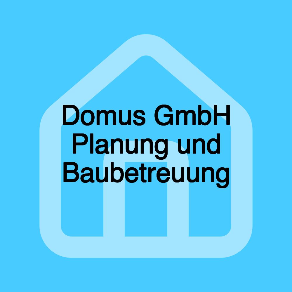 Domus GmbH Planung und Baubetreuung