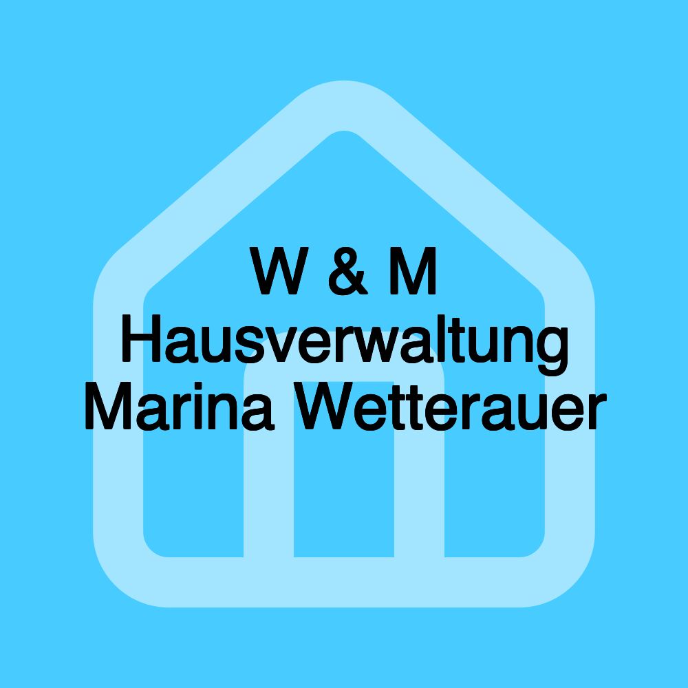 W & M Hausverwaltung Marina Wetterauer