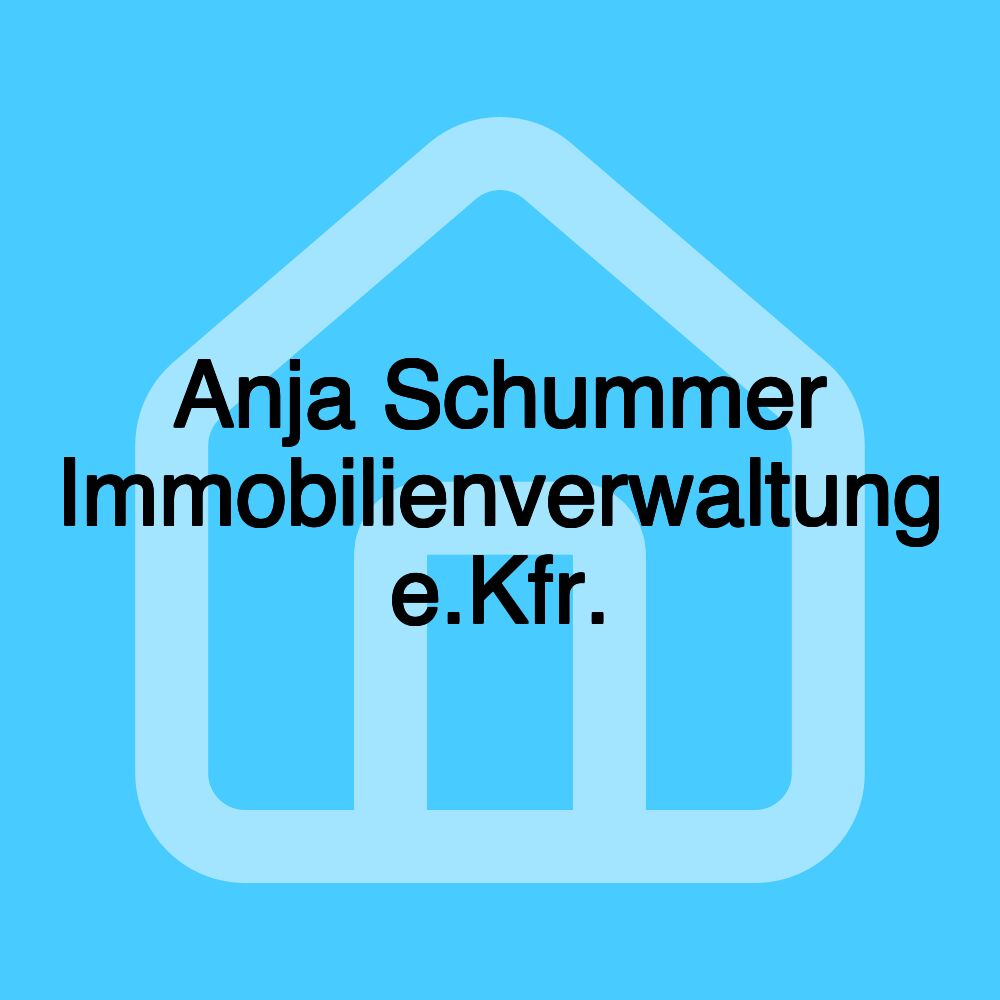 Anja Schummer Immobilienverwaltung e.Kfr.