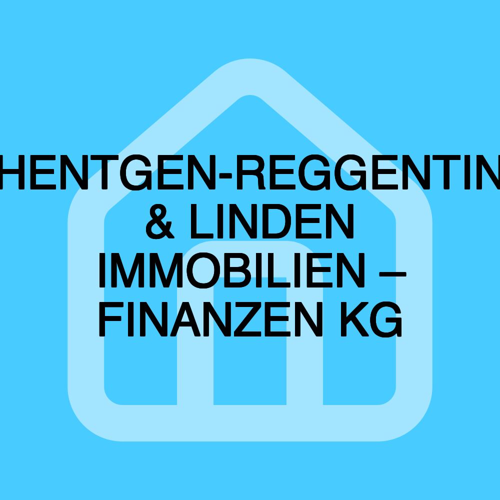 HENTGEN-REGGENTIN & LINDEN IMMOBILIEN – FINANZEN KG