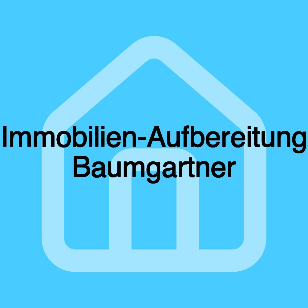 Immobilien-Aufbereitung Baumgartner