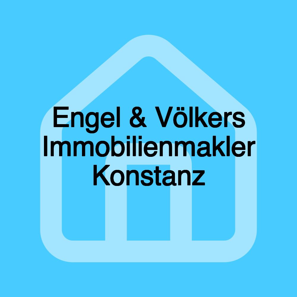 Engel & Völkers Immobilienmakler Konstanz