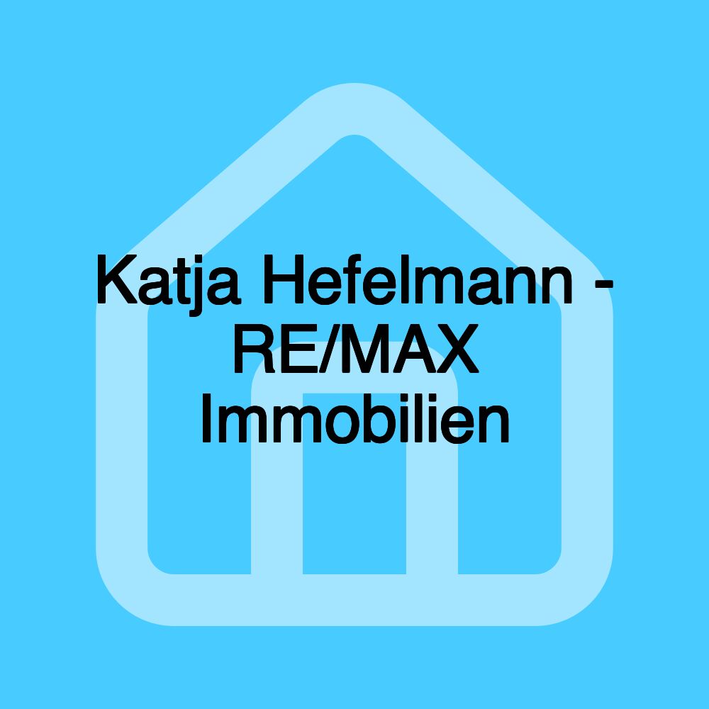 Katja Hefelmann - RE/MAX Immobilien