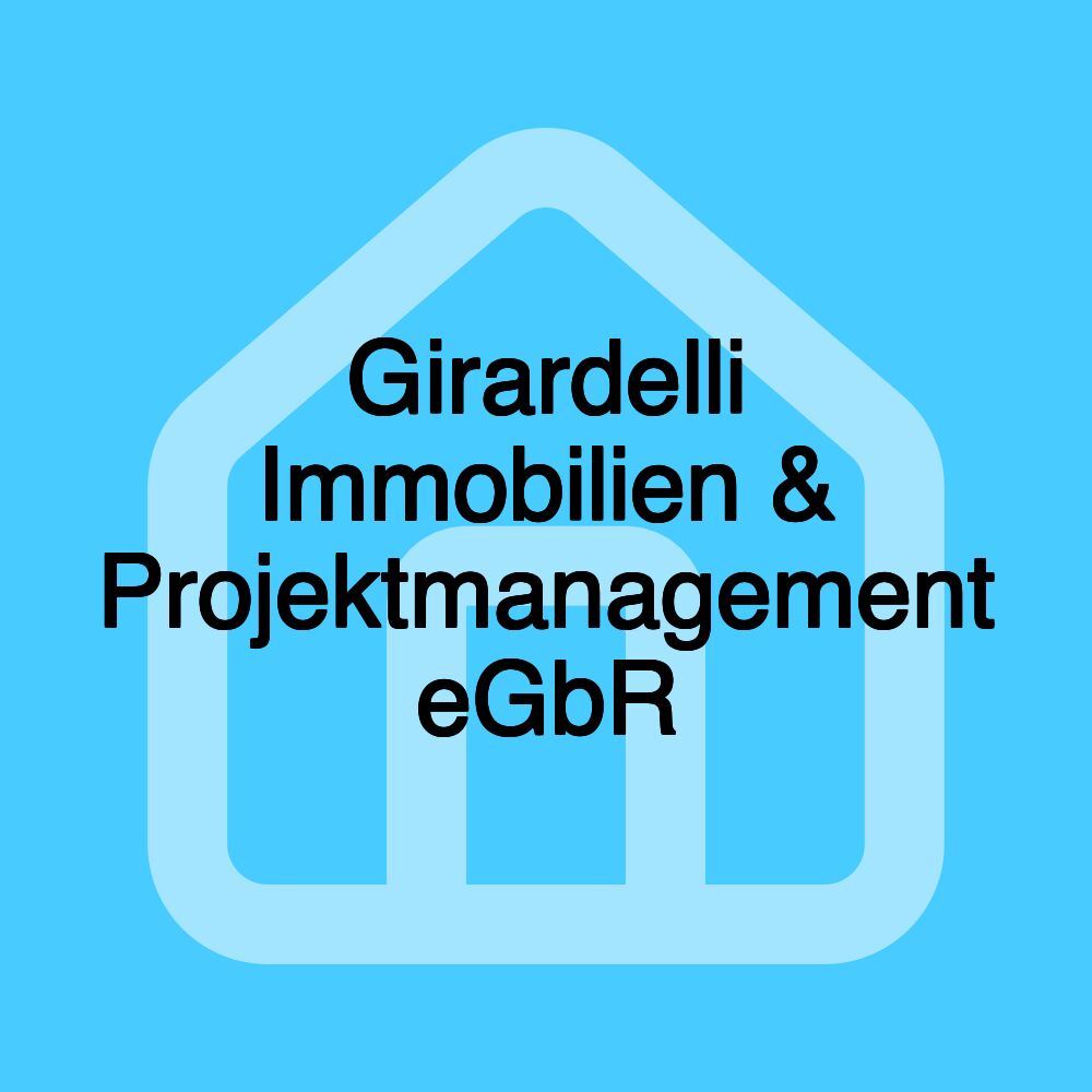 Girardelli Immobilien & Projektmanagement eGbR